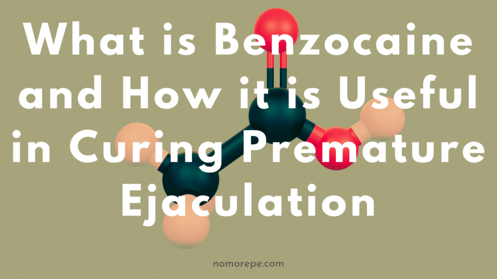 what-is-benzocaine-and-how-it-cures-premature-ejaculation