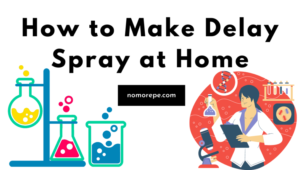 How to Make Delay Spray at Home No More PE