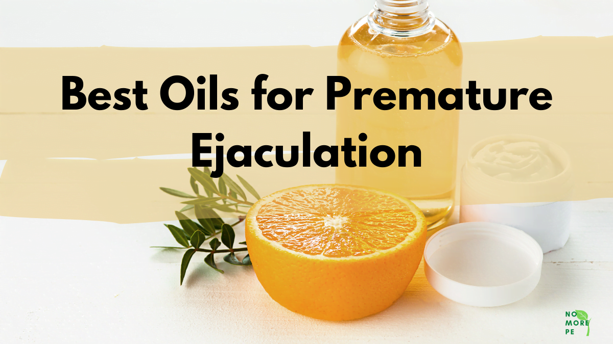 Best Oils for Premature Ejaculation