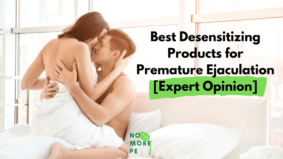 Best Desensitizing Products for Premature Ejaculation