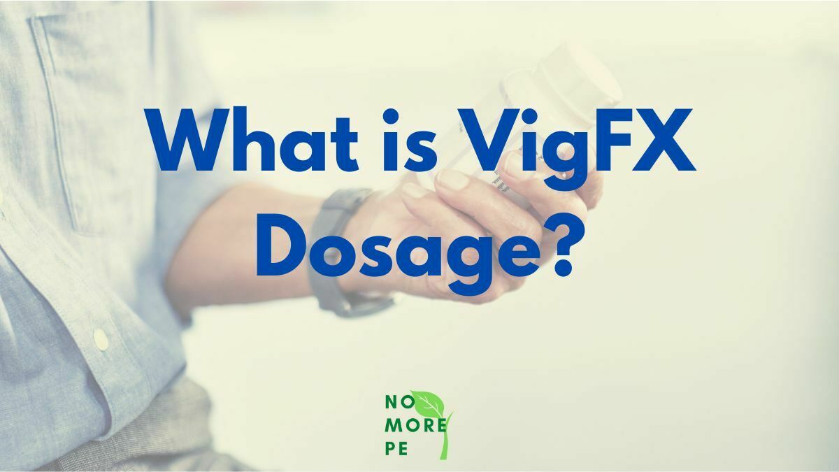 VigFX Dosage