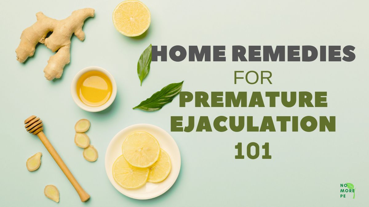 Home Remedies for Premature Ejaculation